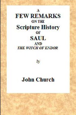 [Gutenberg 58017] • A few remarks on the Scripture History of Saul and the witch of Endor